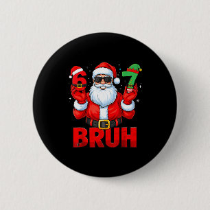 Badge Rond 5 Cm Bruh Six Seven 67 Mème 6 7 Elfe Santa Noël Pyjama