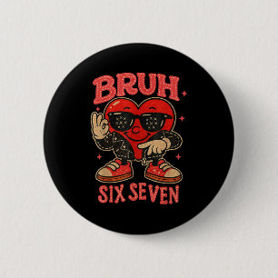 Badge Rond 5 Cm Bruh Six Seven Saint-Valentin Cœur Mignon 67 Mème