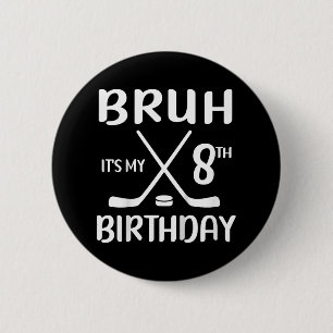 Badge Rond 5 Cm Bruh Son 8e anniversaire Joueur de Hockey 8 ans