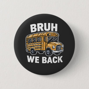 Badge Rond 5 Cm Bruh We Back Funny Back to School Bus Driver