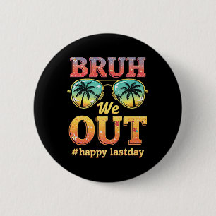 Badge Rond 5 Cm Bruh We Out Retro Sungl Dernier Jour De L'École Gr