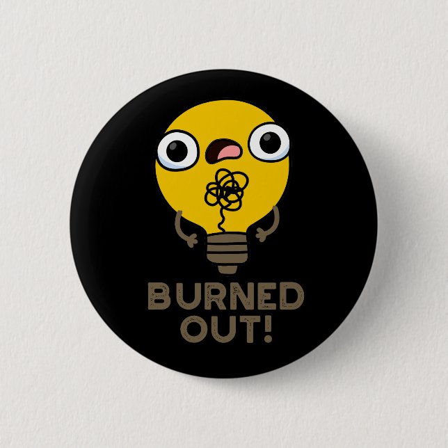 Badge Rond 5 Cm Brûlé Funny Bulb Pun Dark BG (Devant)