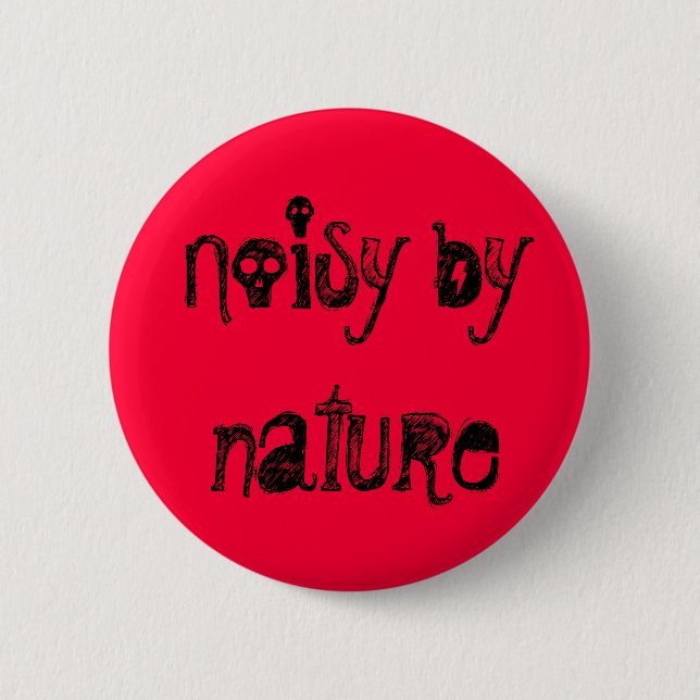 Badge Rond 5 Cm Bruyant par nature (Devant)