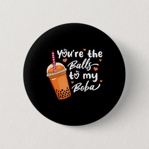 Badge Rond 5 Cm Bubble Tea You're The Balls To My Boba Drinks Kawa
