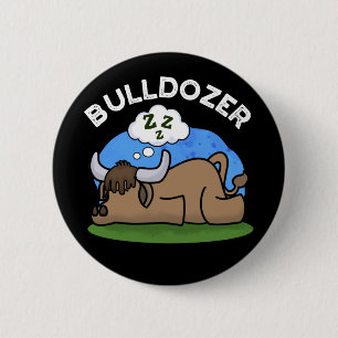 Badge Rond 5 Cm Bulldozer Funny Animal Bull Pun Dark BG