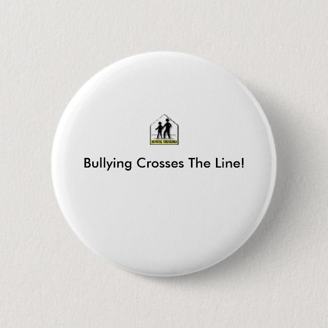 BADGE ROND 5 CM BULLYING TRAVERSE LA LIGNE ! (Devant)