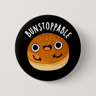 Badge Rond 5 Cm Bunstoppable Funny Bun Pun Dark BG