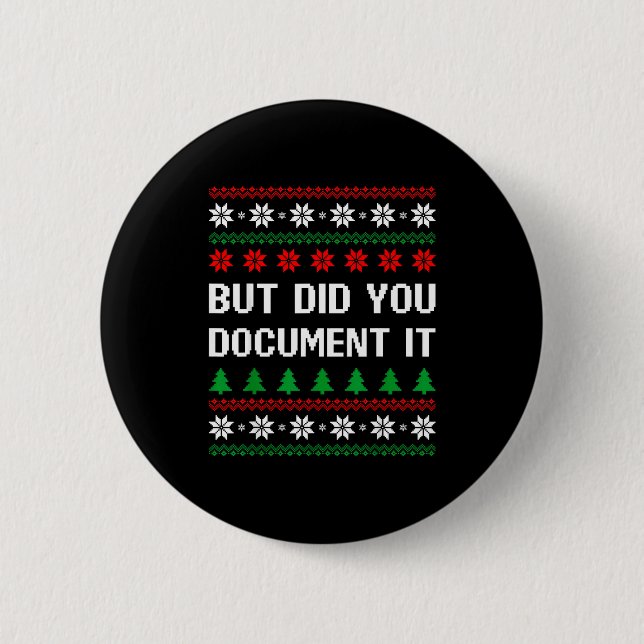 Badge Rond 5 Cm But Did You Doent It Funny Office Ugly Christmas S (Devant)