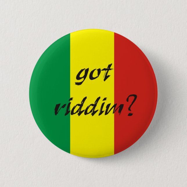 Badge Rond 5 Cm Button Got Riddim ? (Devant)