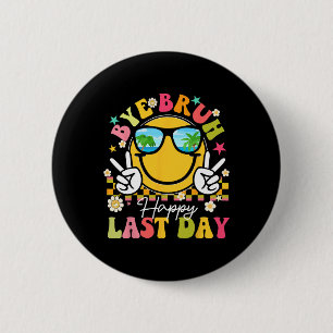 Badge Rond 5 Cm Bye Bruh Joyeux Jour De L'École Professeurs Garçon