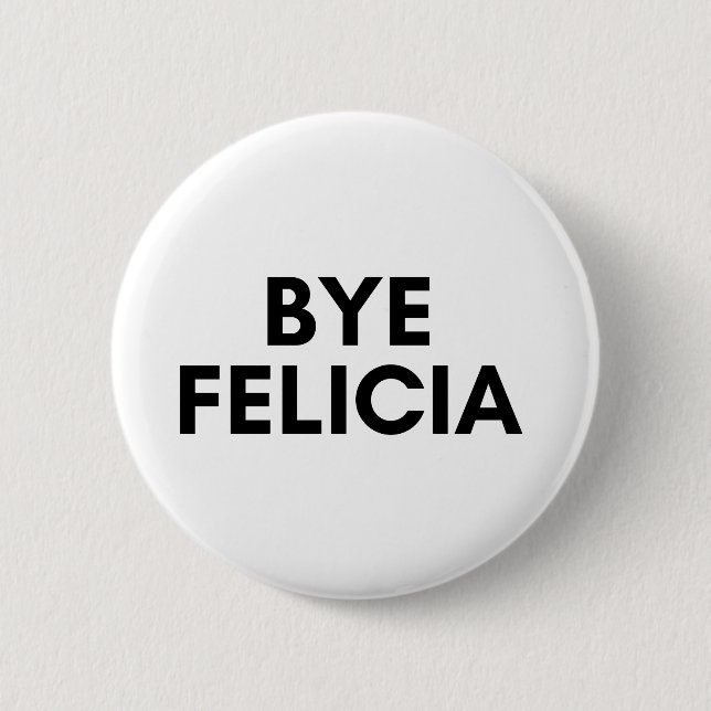 Badge Rond 5 Cm bye felicia (Devant)