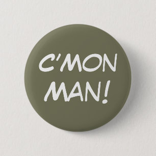 Badge Rond 5 Cm C’Mon Homme !