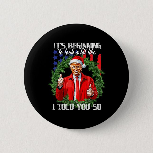 Badge Rond 5 Cm Ça Commence À Ressembler Beaucoup À Ce Que Je Vous (Devant)