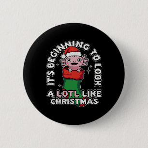 Badge Rond 5 Cm Ça commence à ressembler beaucoup à Noël Axolo