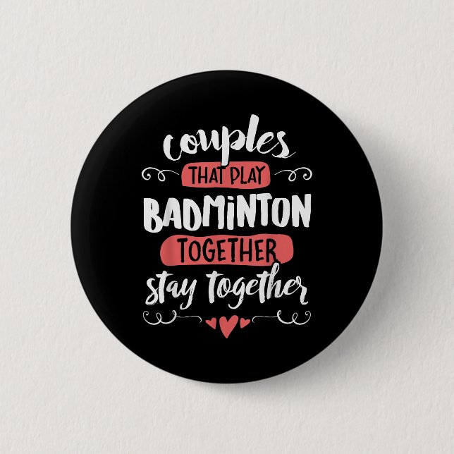 Badge Rond 5 Cm Cadeau Badminton Couples - Restez Ensemble ! (Devant)