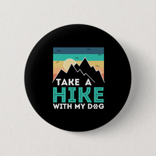 Badge Rond 5 Cm Cadeau Camper Faire Une Randonnée Avec Mon Chien