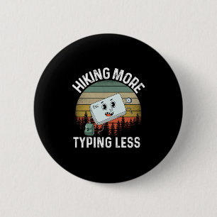 Badge Rond 5 Cm Cadeau Camper Randonnée Plus Taper Moins Anniver