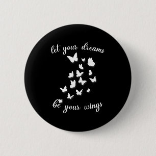 Badge Rond 5 Cm Cadeau d'anniversaire Laissez vos rêves être vos
