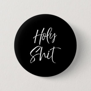 Badge Rond 5 Cm Cadeau de gag sacré drôle Citation d'excitation Di