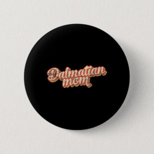 Badge Rond 5 Cm Cadeau de maman dalmatien vintage Mère chien de ca