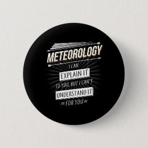 Badge Rond 5 Cm Cadeau de météorologue conception amusante avec mé