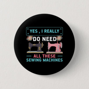 Badge Rond 5 Cm Cadeau de quilt Oui, j'en ai vraiment besoin