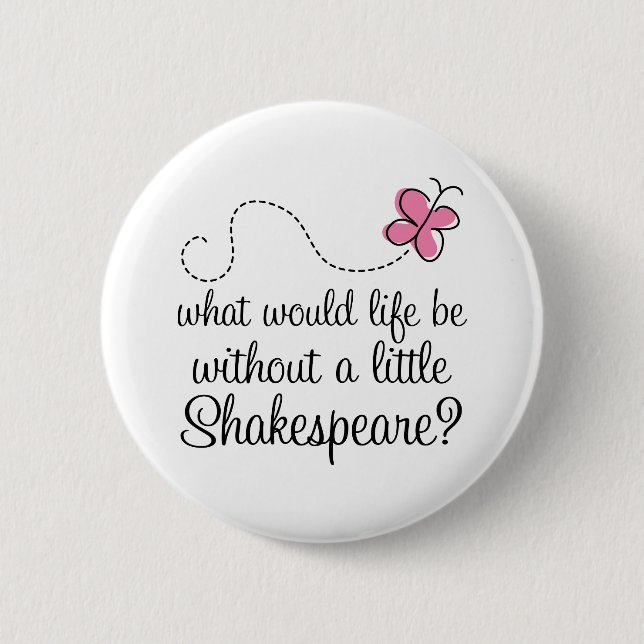 Badge Rond 5 Cm Cadeau drôle de citation de Shakespeare (Devant)