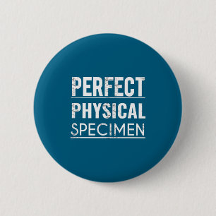 Badge Rond 5 Cm Cadeau drôle de citation de spécimen physique parf