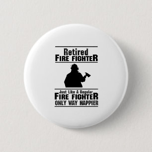Badge Rond 5 Cm Cadeau drôle en chef retiré d'homme du feu de
