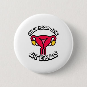 Badge Rond 5 Cm Cadeau drôle féministe de l'utérus vintage Mind Yo