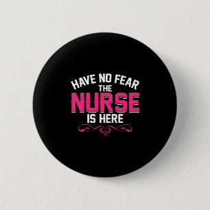Badge Rond 5 Cm Cadeau infirmière N'Ayez Pas Peur Que L'Infirmiè