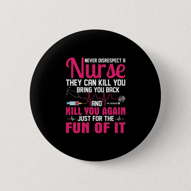Badge Rond 5 Cm Cadeau infirmière | Ne jamais manquer de respect à (Devant)