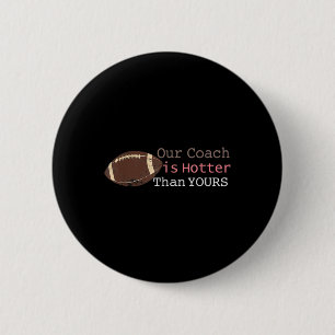 Badge Rond 5 Cm Cadeau Notre Entraîneur Est Plus Chaud Que Votre C
