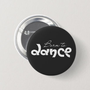 Badge Rond 5 Cm Cadeau pour amateur de danse Typographie Né pour d