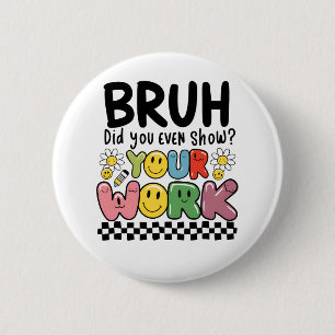 Badge Rond 5 Cm Cadeau pour Enseignant   Mec Ton Travail