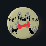 Badge Rond 5 Cm Cadeaux d'assistant de vétérinaire<br><div class="desc">Cadeaux auxiliaires vétérinaires, T-shirts, tasses, casquettes, sacs fourre-tout, cartes, porte - clés… adorables</div>