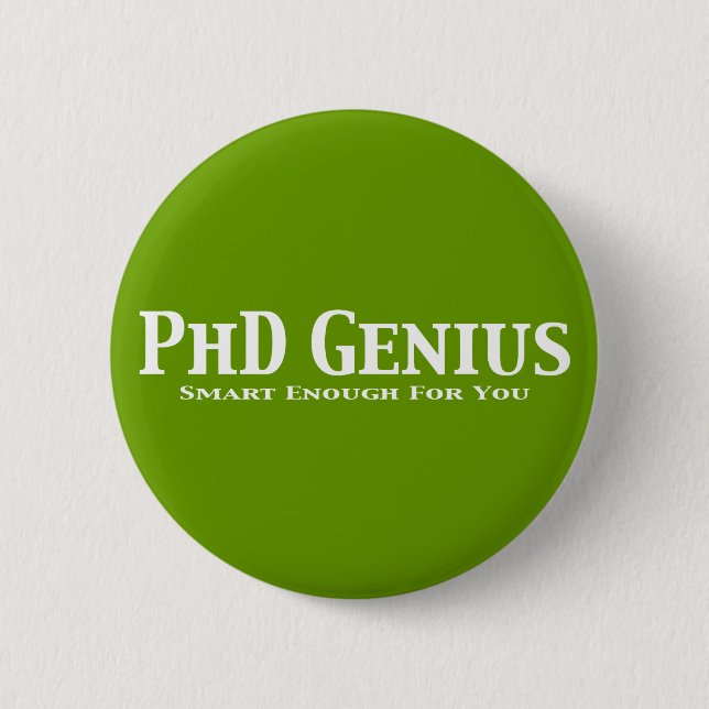 Badge Rond 5 Cm Cadeaux de génie de PhD (Devant)