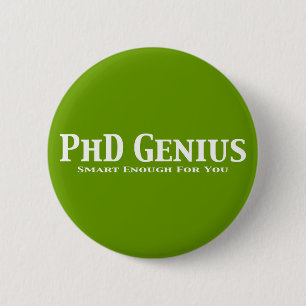 Badge Rond 5 Cm Cadeaux de génie de PhD