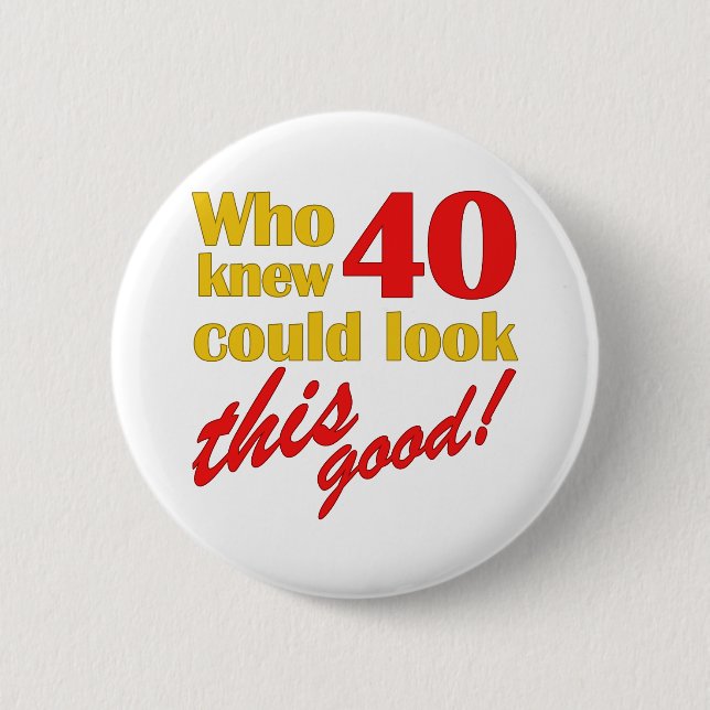 Badge Rond 5 Cm Cadeaux Hilarious 40e anniversaire (Devant)