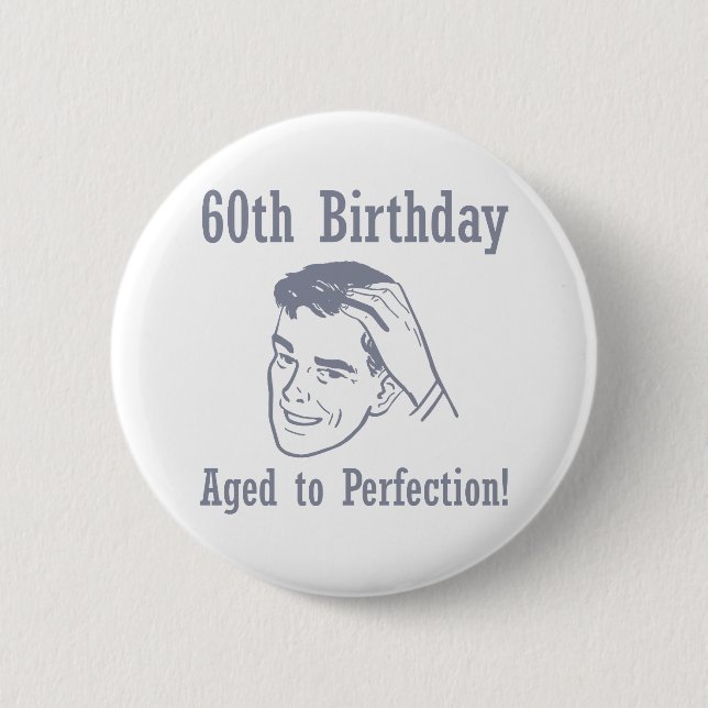 Badge Rond 5 Cm Cadeaux Hilarious 60e anniversaire (Devant)