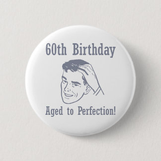 Badge Rond 5 Cm Cadeaux Hilarious 60e anniversaire