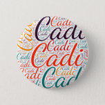 Badge Rond 5 Cm Cadi<br><div class="desc">Cadi. Show and wear this popular beautiful female first name designed as colorful wordcloud made of horizontal and vertical cursive hand lettering typography in different sizes and adorable fresh colors. Wear your positive british name or show the world whom you love or adore. Merch with this soft text artwork is...</div>
