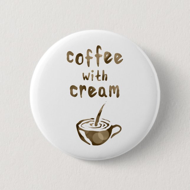 Badge Rond 5 Cm café avec crème (Devant)