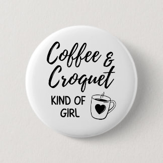 Badge Rond 5 Cm Café & croquet genre de fille.