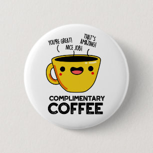 Badge Rond 5 Cm Café gratuit Funky Drink Pun