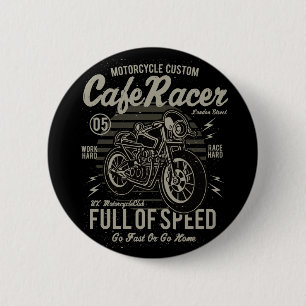 Badge Rond 5 Cm Cafe Racer Travailler dur Course Aller vite ou ren