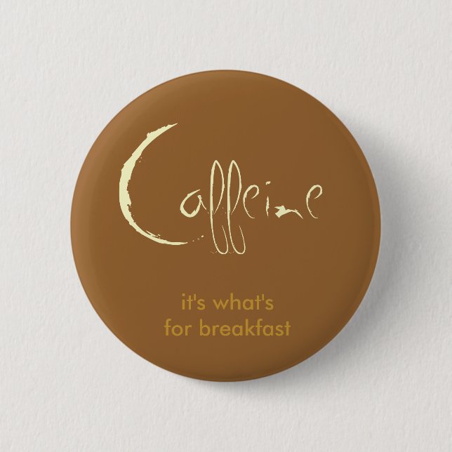 Badge Rond 5 Cm Caféine ! (Devant)