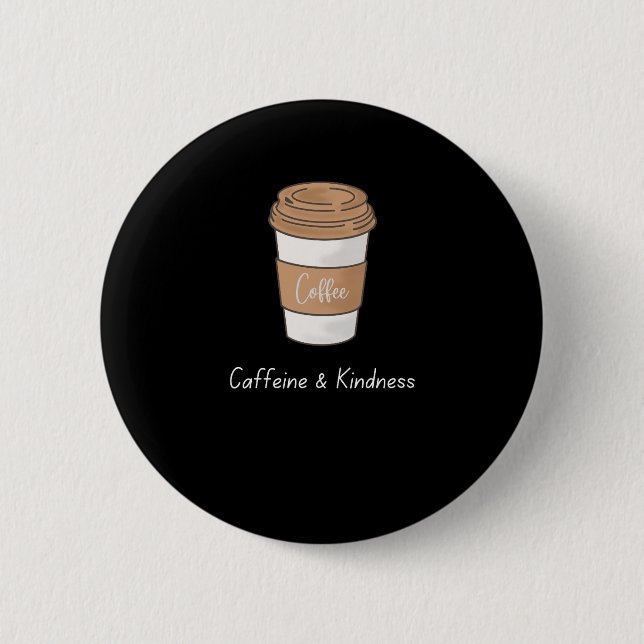 Badge Rond 5 Cm Caféine et gentillesse (Devant)