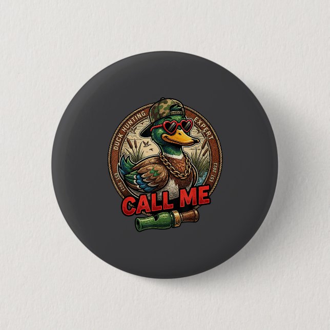 Badge Rond 5 Cm Call Me Duck Hunting Retro Valentine's Day Men Wom (Devant)