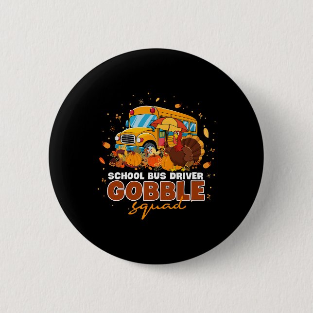 Badge Rond 5 Cm Camionneur d'autobus scolaire Gobble Squad Thanksg (Devant)